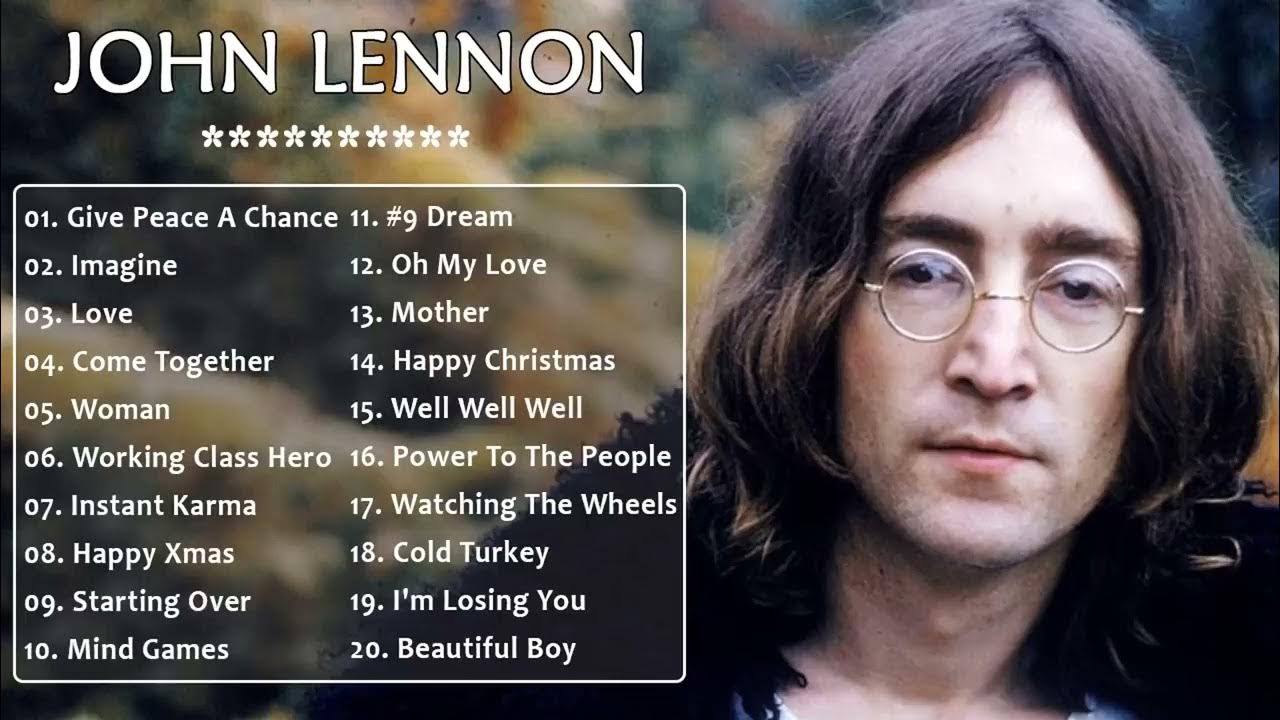 John Lennon Best Songs John Lennon Greatest Hits Full Album YouTube