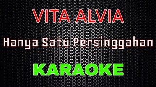 Vita Alvia - Hanya Satu Persinggahan [Karaoke] | LMusical