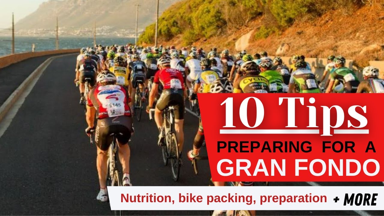 10 Pro Tips preparing for a Gran Fondo