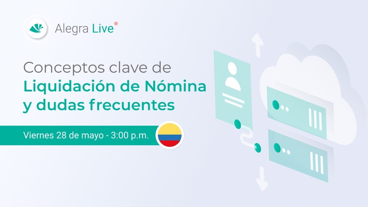 Conceptos claves para emitir tu Nómina Electrónica - Colombia