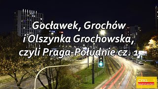 Gocławek, Grochów i Olszynka Grochowska, czyli Praga-Południe cz. 1