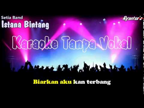 Karaoke Setia Band Istana Bintang Youtube Karaoke Setia Band Istana Bintang Youtube