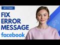 Fix Facebook Something Went Wrong Error | Update