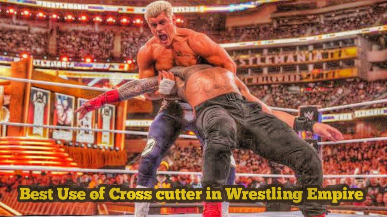 Best way to use cross cutter in Wrestling Empire tips and tricks