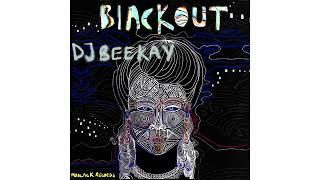 Video thumbnail of "Dj Beekay ft Lyrik Shoxen - BlackOut"