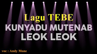 Lagu TEBE Terbaru / KUNYADU MUTENAB LEOK - LEOK / vocal : Andy Mone / Lagu Acara