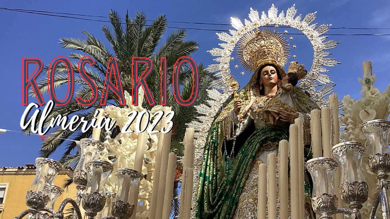 PROCESIÓN VIRGEN DEL SANTO ROSARIO ALMERIA 2023📿 ~Jdecofrade~