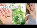 HOW TO DE-STRESS | 5 ways to relax & reduce stress