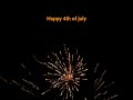 happy 4th of july #4thofjuly2025 #video #shorts #reels #cool #fireworks