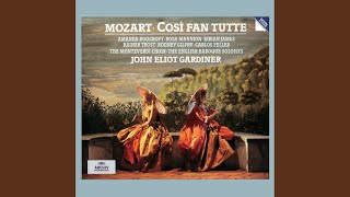 Mozart: Così fan tutte, K. 588, Act II: No. 26, Aria. Donne mie, la fate a tanti