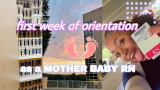 First Week of Orientation as a Mother Baby RN (New Grad) | vlog