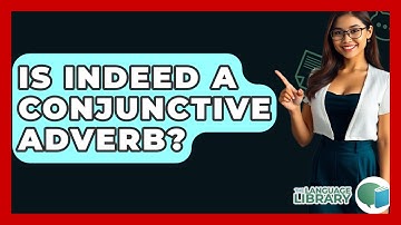 Is Indeed A Conjunctive Adverb? - The Language Library