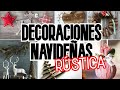 DECORACIONES NAVIDEÑAS RÚSTICAS / Ideas Low Cost | En Casa con La Tía Milly