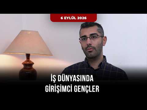 Young Entrepreneurs in the Business World | Mustafa Kökmen - September 6, 2026