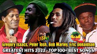 Gregory Isaacs, Peter Tosh, Bob Marley, Eric Donaldson: Greatest Hits 2022 - Top 100+ Best Songs