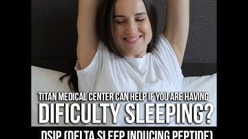 DSIP Delta Sleep Inducing peptide from Titan Medical Center can help you sleep better!