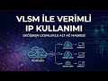 VLSM ile Verimli IP Kullanımı