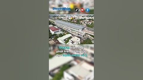 TP.HCM triển khai phát triển đô thị TOD dọc tuyến metro số 2 #metro