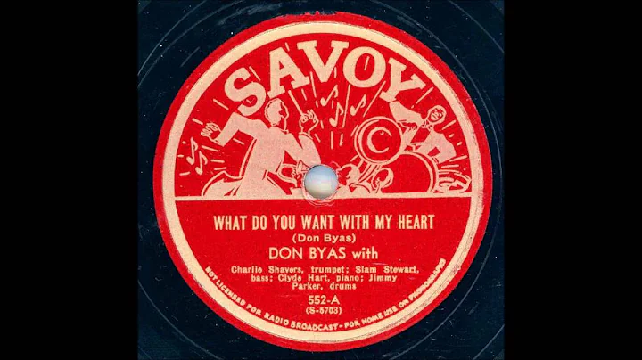 DON BYAS - WHAT DO YOU WANT WITH MY HEART