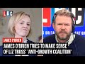 James obrien tries to make sense of liz truss antigrowth coalition  lbc