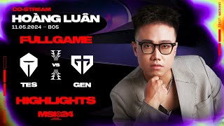 Full Highlights TES vs GEN | MSI 2024 | Vòng Phân Nhánh [11.05.2024]