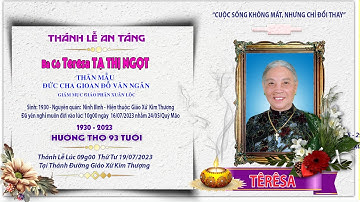 🔴THÁNH LỄ AN TÁNG BÀ CỐ TÊRÊSA TẠ THỊ NGỌT (Thân Mẫu Đức Cha Gioan Đỗ Văn Ngân) Gx Kim Thượng - 19/7