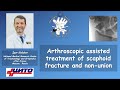 I Golubev: Arthroscopic assisted treatment of scaphoid fracture and non-union