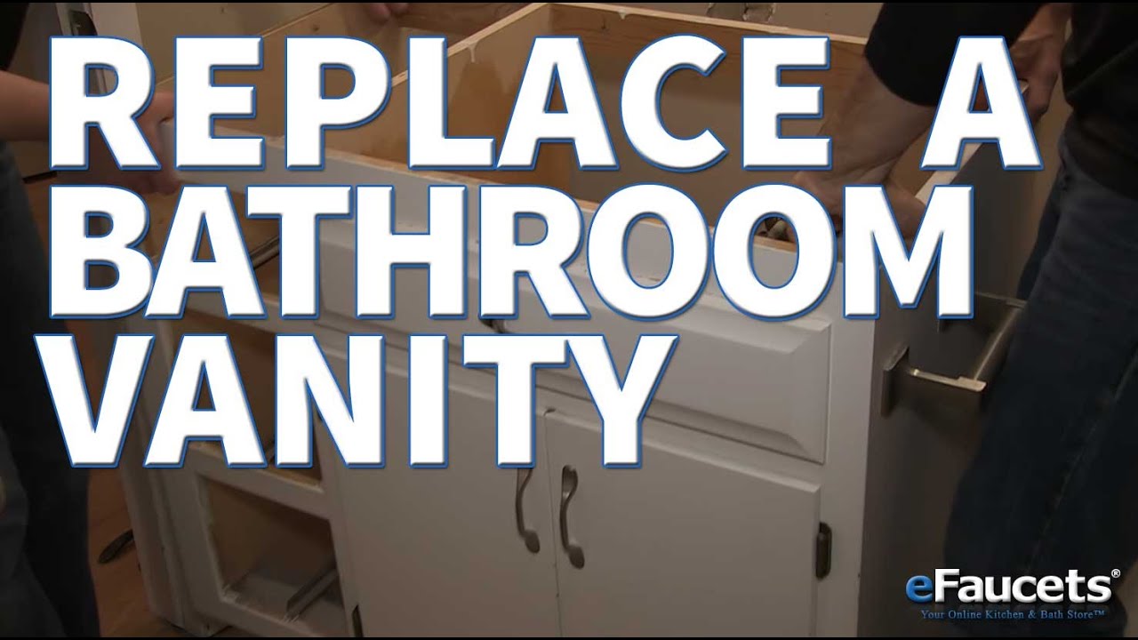 How To Replace A Bathroom Vanity Efaucetscom Youtube