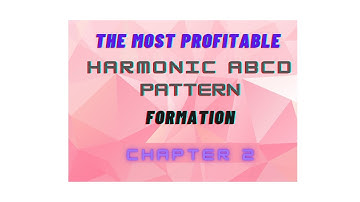 Lecture 2 - Harmonic Analysis Course, Formation of Most Profitable Pattern the ABCD Pattern