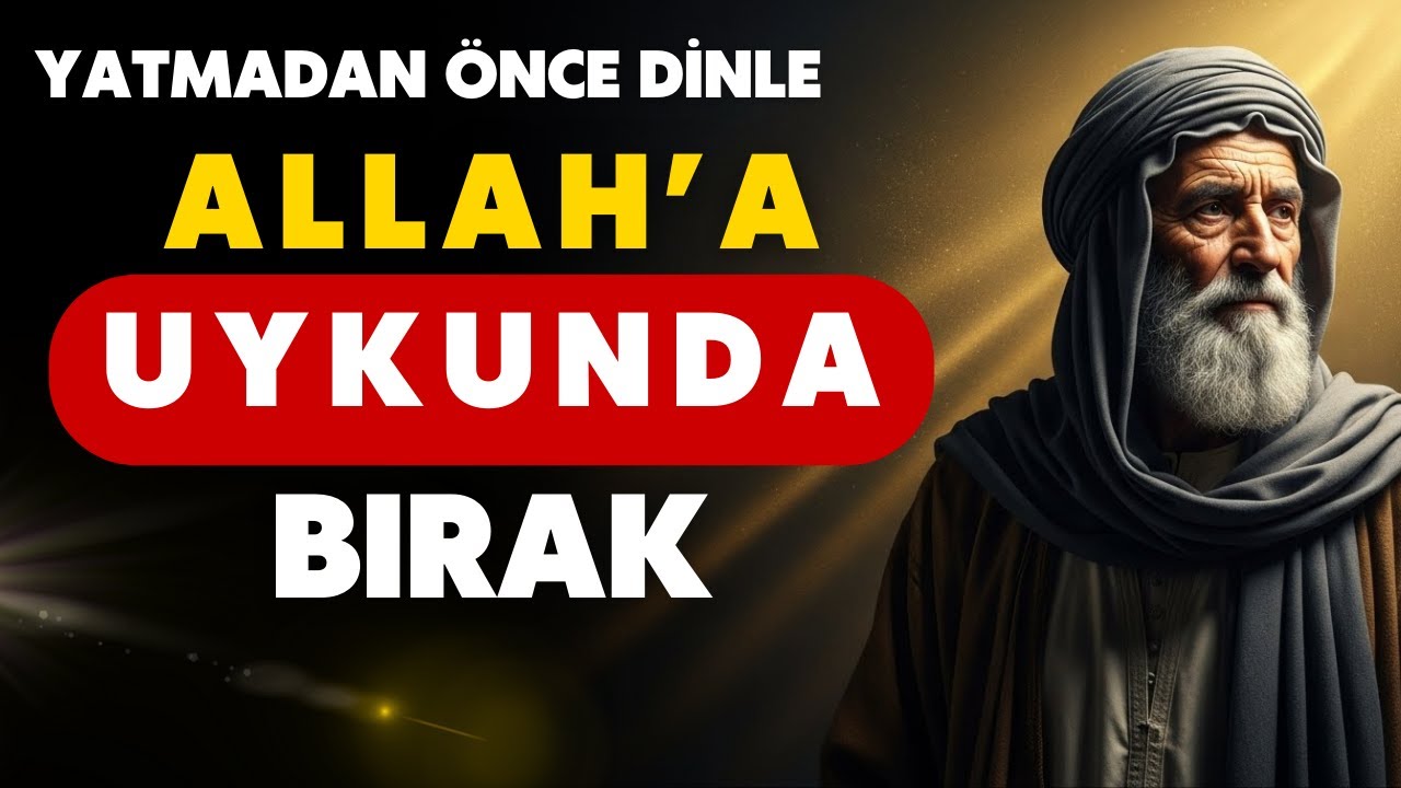 Uyurken Allah’a Bırak… Sabah Kalktığında Kalbin Değişmiş Olacak!
