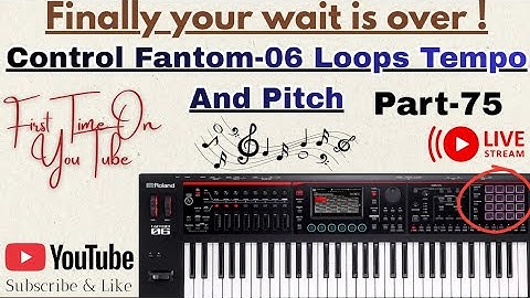 Fantom-06 | Increase & Decrease Loops Tempo & Pitch ( Brief Video ) | ( Part-75 ) #roland #Fantom06