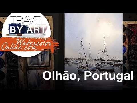 #323 Travel By Art, Ep. 164: Boats in Olhão, Portugal (Watercolor Landscape Demo)
