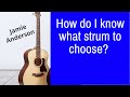 How Do I Know What Strum to Choose