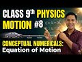 Motion #8 Conceptual Numerical based on Equation of motion | CLASS 9TH PHYSICS | Retardation
