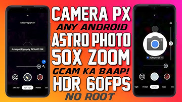 Camera PX v4.1 | Astro photo + Drawing with light | Gcam ka Baap! Any Android 9 + No Root