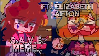 S.a.v.e Meme Gacha Fnaf Ft. Elizabeth Afton And Sister Location