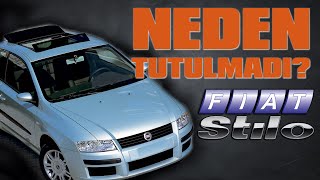 NEDEN TUTULMADI ? 'GIRTLAK DOLUSU İLGİSİZ' FIAT STILO