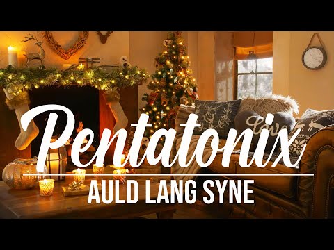 Auld Lang Syne - Pentatonix