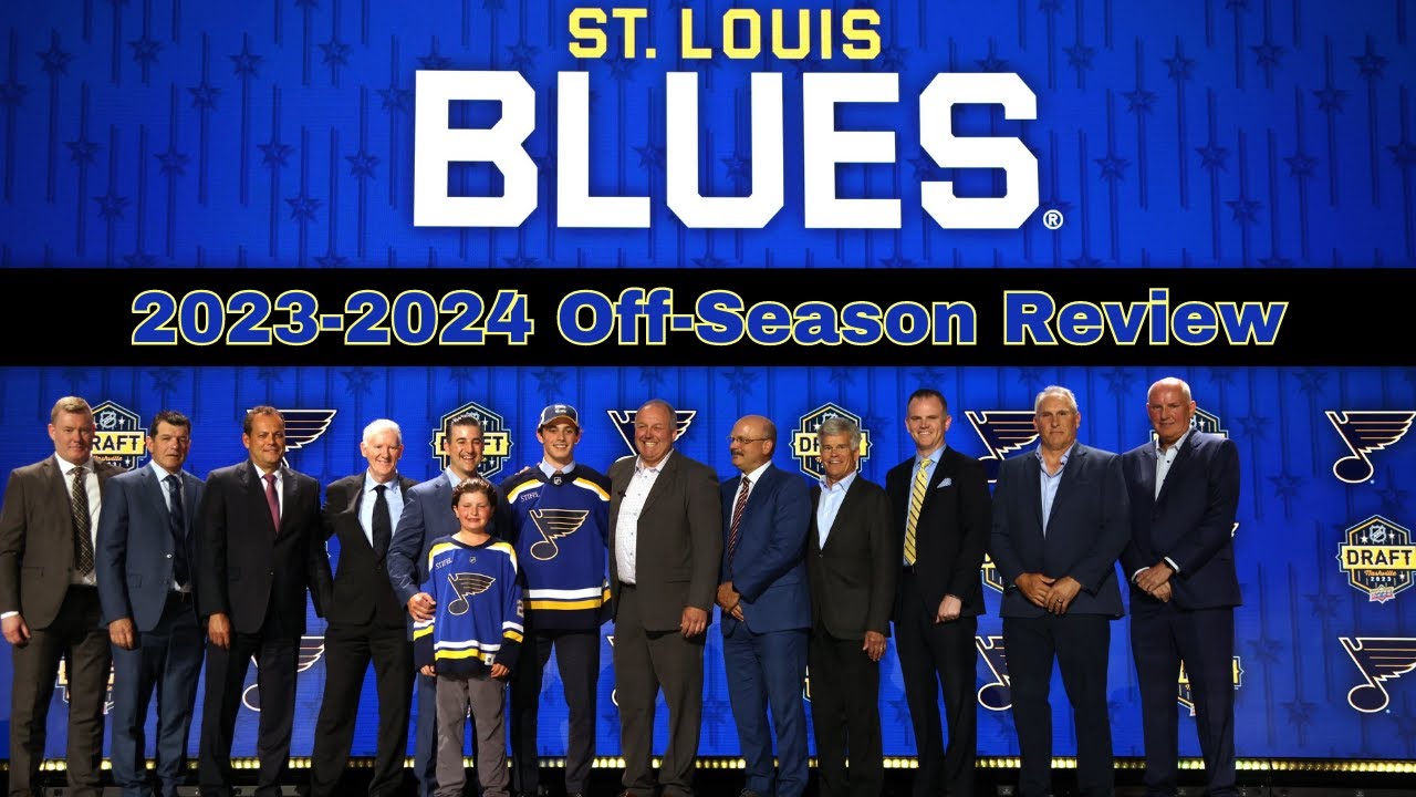 St. Louis Blues 2023-2024 Off-Season Review 