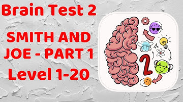 Brain Test 2 Smith And Joe Part 1 Level 1-20 Walkthrough Solution