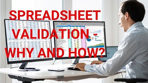 Spreadsheet Validation - Why and How?