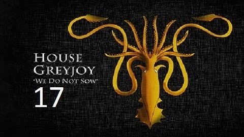 CK2: Game of Thrones Mod- Greyjoys, Clash of Kings Part 17