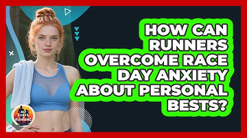How Can Runners Overcome Race Day Anxiety About Personal Bests? - All Sorts Of Running