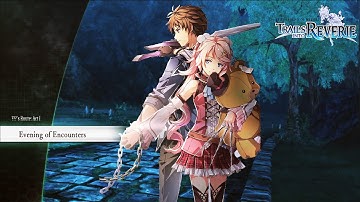 Trails into Reverie – 06 Story Walkthrough [Evening of Encounters]