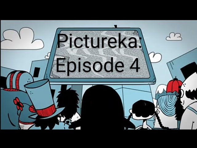 Pictureka: Episode 4