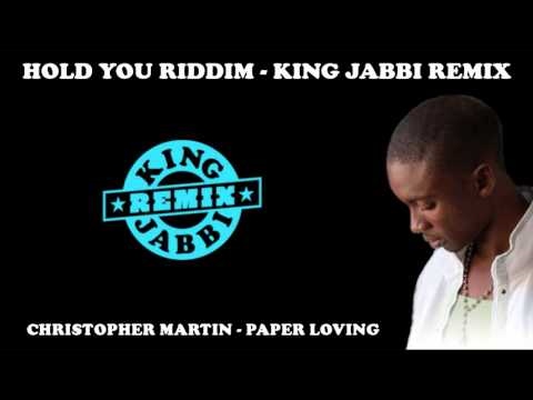 CHRISTOPHER MARTIN   PAPER LOVING HOLD YOU RIDDIM   KING JABBI REMIX