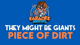 They Might Be Giants - Piece of Dirt (Karaoke)