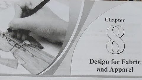 Design for fabric and appare(l part 3 )chapter 8 !!class 12 !!Home science(2025-26)