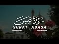 سورة عبس كاملة القارىء رعد الكردي Surat Abasa Full Raad AL KURDY سورة عبس كاملة القارىء رعد الكردي Surat Abasa Full Raad AL KURDY