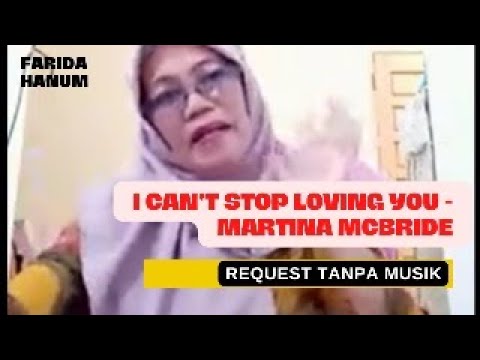 I CANT STOP LOVING YOU - Martina McBride | Request dari teman guys nyanyi tanpa music  :)